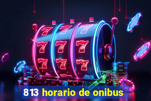 813 horario de onibus